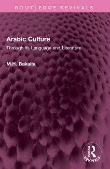 Paperback Arabic Culture: Through its Language and Literature Book