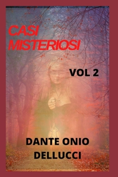 Casi Misteriosi: storie misteriose, amore familiare, romanticismo, legami familiari, amicizie, storie di vita, esperienze di vita, colp