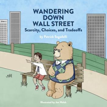 Hardcover Wandering down Wall Street : Scarcity, Choices, and Tradeoffs Book