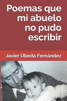 Paperback Poemas Que Mi Abuelo No Pudo Escribir [Spanish] Book