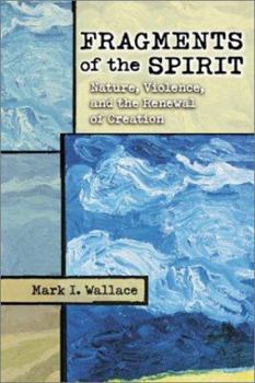Paperback Fragments of the Spirit: Nature, Violence, and the Renewal of Creation Book