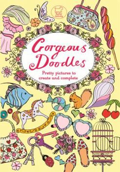 Paperback Gorgeous Doodles: Pretty Pictures to Create and Complete Book