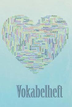 Vokabelheft: Softcover Vokabelheft I A5 I 120 Seiten I zweispaltig I Sprachen lernen und �ben I Fremdsprachen wie englisch, spanisch, franz�sisch I f�r Sch�ler I f�r Studenten I f�r Erwachsene I Motiv