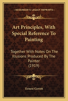 Paperback Art Principles, With Special Reference To Painting: Together With Notes On The Illusions Produced By The Painter (1919) Book
