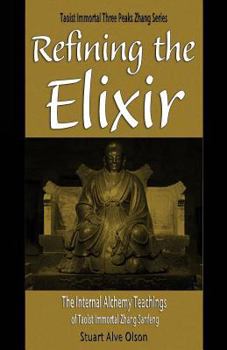 Paperback Refining the Elixir: The Internal Alchemy Teachings of Taoist Immortal Zhang Sanfeng Book