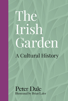 Hardcover The Irish Garden: A Cultural History Book