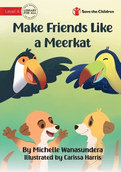 Paperback Make Friends Like a Meerkat Book