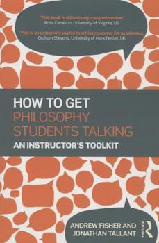 Paperback How to get Philosophy Students Talking: An Instructor's Toolkit Book