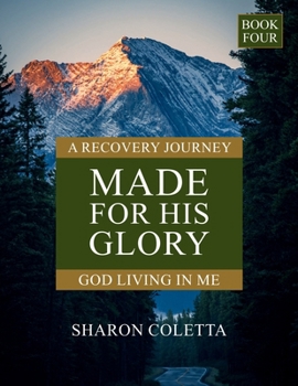 God Living In Me (Book Four) (Made for His Glory)