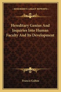 Paperback Hereditary Genius And Inquiries Into Human Faculty And Its Development Book