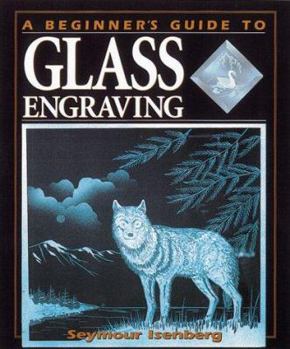 Paperback A Beginner's Guide to Glass Engraving Book