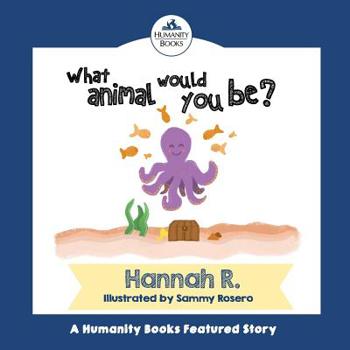 Paperback What Animal Would You Be?: A Humanity Books Project Book