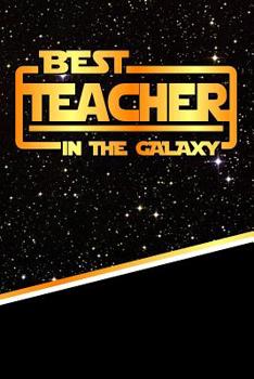 Paperback The Best Teacher in the Galaxy: Weekly Planner Notebook Book 120 Pages 6"x9" Book