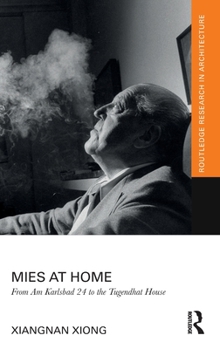 Hardcover Mies at Home: From Am Karlsbad 24 to the Tugendhat House Book