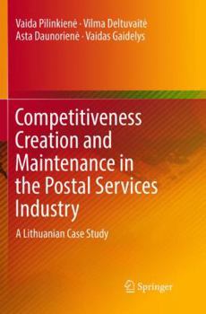 Paperback Competitiveness Creation and Maintenance in the Postal Services Industry: A Lithuanian Case Study Book