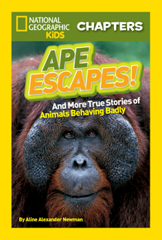 Paperback Ape Escapes!: And More True Stories of Animals Behaving Badly Book