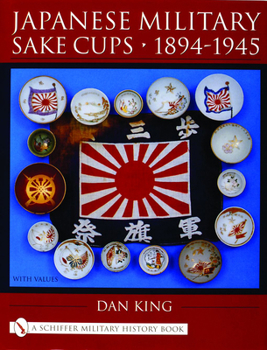 Hardcover Japanese Military Sake Cups - 1894-1945 Book