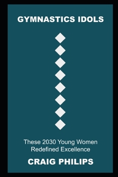 Gymnastics Idols: These 2030 Young Women Redefined Excellence