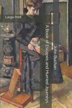 Paperback A Book of Escapes and Hurried Journeys: Large Print Book