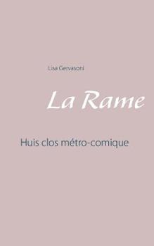 Paperback La Rame: Huis clos métro-comique [French] Book