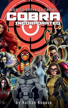 Hardcover Cobra Incorporated: How To Break an Empire Book