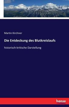 Paperback Die Entdeckung des Blutkreislaufs: historisch-kritische Darstellung [German] Book