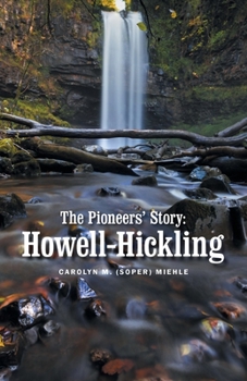 Paperback The Pioneers' Story: Howell- Hickling Book