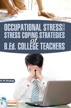 Hardcover Occupational Stress and Stress Coping Strategies of B.Ed. College Teachers Book