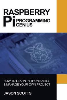 Paperback Raspberry Pi: Raspberry Pi Guide On Python & Projects Programming In Easy Steps Book