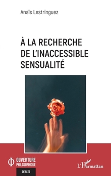 Paperback À la recherche de l'inaccessible sensualité [French] Book