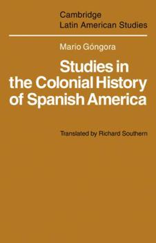 Studies in the Colonial History of Spanish America - Book #20 of the Cambridge Latin American Studies