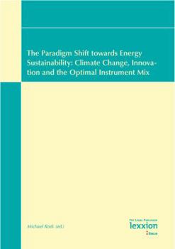 Paperback The Paradigm Shift Towards Energy Sustainability: Climate Change, Innovation and the Optimal Instrument Mix Book