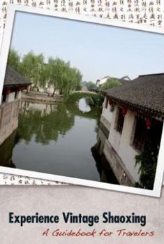 Paperback Experience Vintage Shaoxing: A Guidebook for Travelers Book