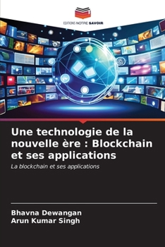 Paperback Une technologie de la nouvelle ère: Blockchain et ses applications [French] Book