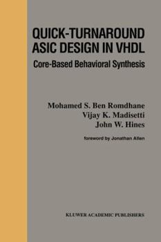 Paperback Quick-Turnaround ASIC Design in VHDL: Core-Based Behavioral Synthesis Book