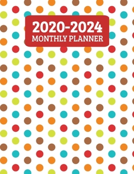 2020-2024 Monthly Planner: Five Year 60 Month Calendar Scheduler Diary for 5 Years With Notes Colorful Polka Dot Pattern (8.5"x11")