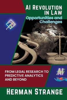 Paperback AI Revolution in Law-Opportunities and Challenges: From Legal Research to Predictive Analytics and Beyond Book