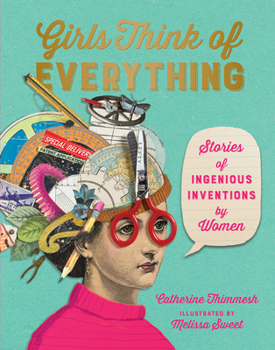 Hardcover Girls Think of Everything: Stories of Ingenious Inventions by Women Book