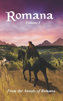 Paperback Romana: Volume I From the Annals of Romana Book