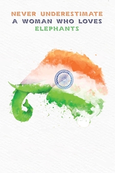 Paperback Never underestimate a woman who loves elephants: Blank Lined Journal Notebook, 6 x 9, Elephant journal, Elephant notebook, Ruled, Writing Book, Notebo Book