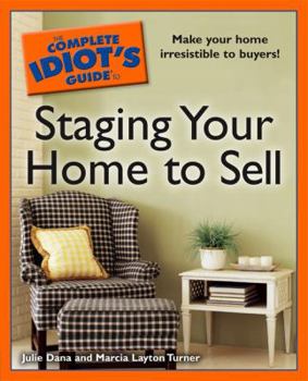 Paperback The Complete Idiot's Guide to Staging Your Home to Sell Book