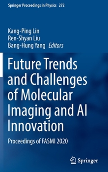 Hardcover Future Trends and Challenges of Molecular Imaging and AI Innovation: Proceedings of Fasmi 2020 Book