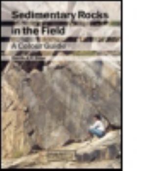Hardcover Sedimentary Rocks in the Field: A Colour Guide Book