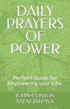 DAILY PRAYERS OF POWER: Perfect Guide for Empowering your Life