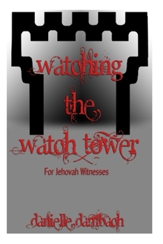 Paperback Watching the Watchtower: for jehovah's witnesses Book