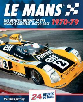 Hardcover Le Mans 1970-79: The Official History of the World's Greatest Motor Race Book