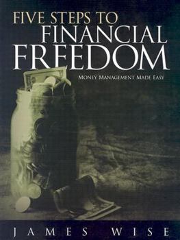 Paperback 5 Steps to Financial Freedom: Money Management Made Easy Book