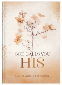 Hardcover God Calls You His: Daily Devotions for Women Book