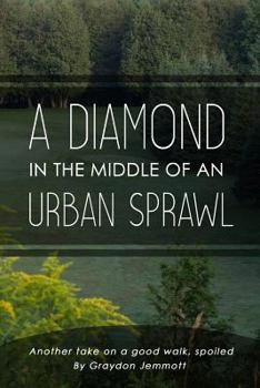Paperback A Diamond in the Middle of an Urban Sprawl: Another Take on a Good Walk, Spoiled Book