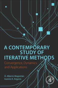 Paperback A Contemporary Study of Iterative Methods: Convergence, Dynamics and Applications Book